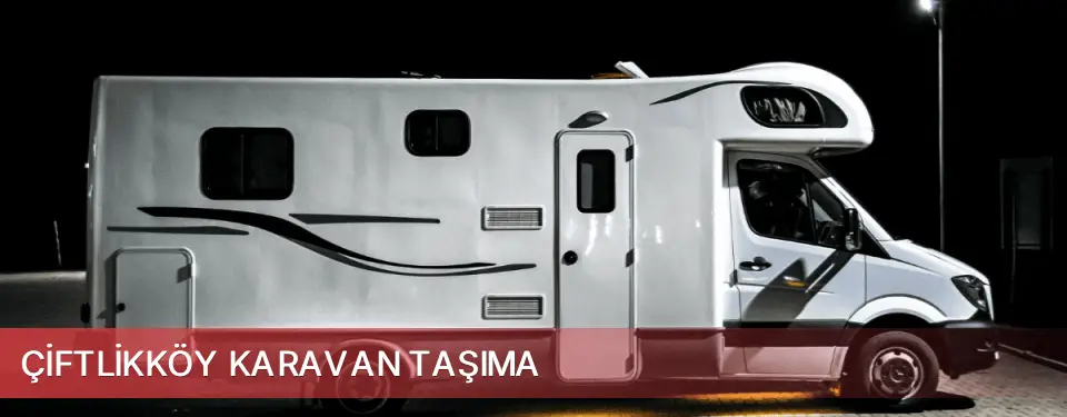 Çiftlikköy İlçemi Karavan Taşıma