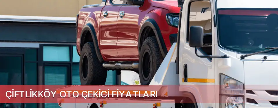 Çiftlikköy İlçemi Oto Çekici Fiyatları