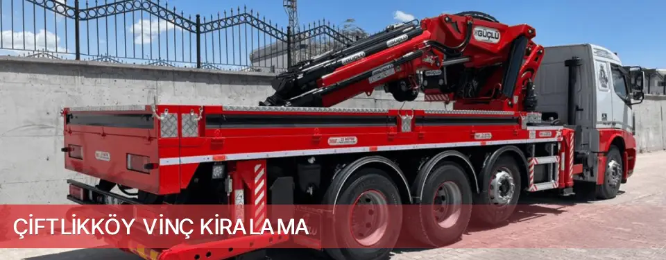 Çiftlikköy İlçemi Vinç Kiralama